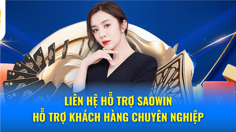 Liên hệ hỗ trợ Saowin - Hệ thống tổng đài viên trực 24/7 1 Kênh liên lạc chính thức của nhà cái Saowin