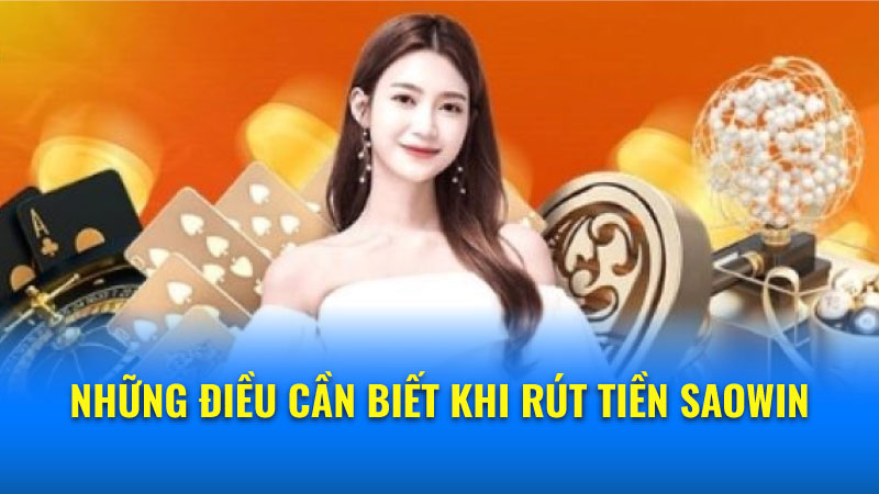 Rút tiền Saowin thành công 100%: Duyệt rút chỉ 30 giây 2 Rút tiền Saowin: Quy trình, thời gian và phí giao dịch
