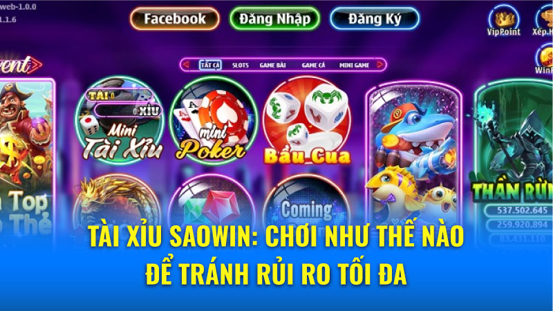 Tài Xỉu Saowin: Top 5 mẹo chơi hiệu quả tăng tỷ lệ thắng 4 Tài Xỉu Saowin: Những lợi ích khi tham gia tại nhà cái Saowin