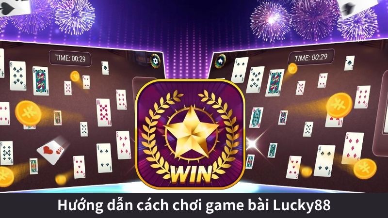 SAOWIN - Game bài Lucky88: Mở ra cơ hội làm giàu cho người chơi 7 Bí quyết chơi game bài Lucky88 hiệu quả